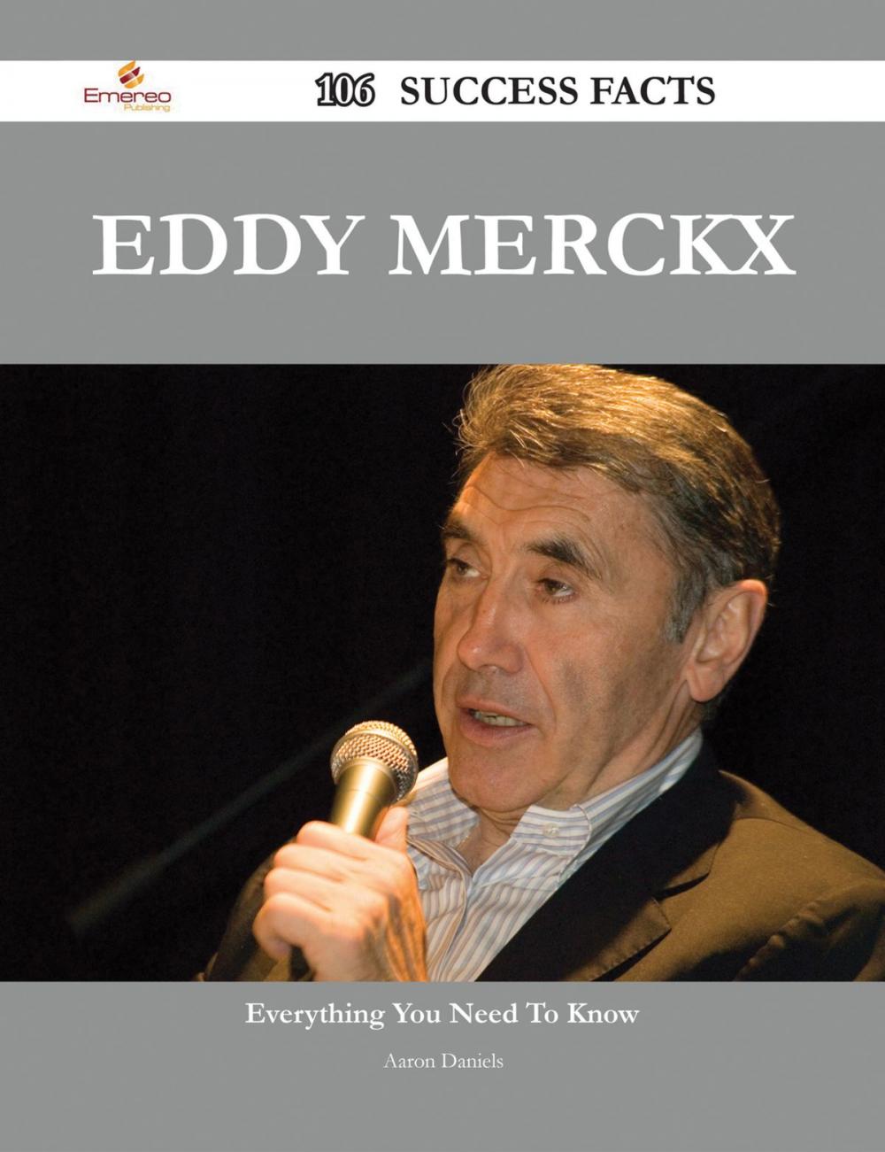 Big bigCover of Eddy Merckx 106 Success Facts - Everything you need to know about Eddy Merckx