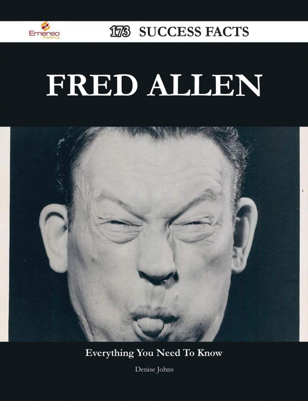 Big bigCover of Fred Allen 173 Success Facts - Everything you need to know about Fred Allen