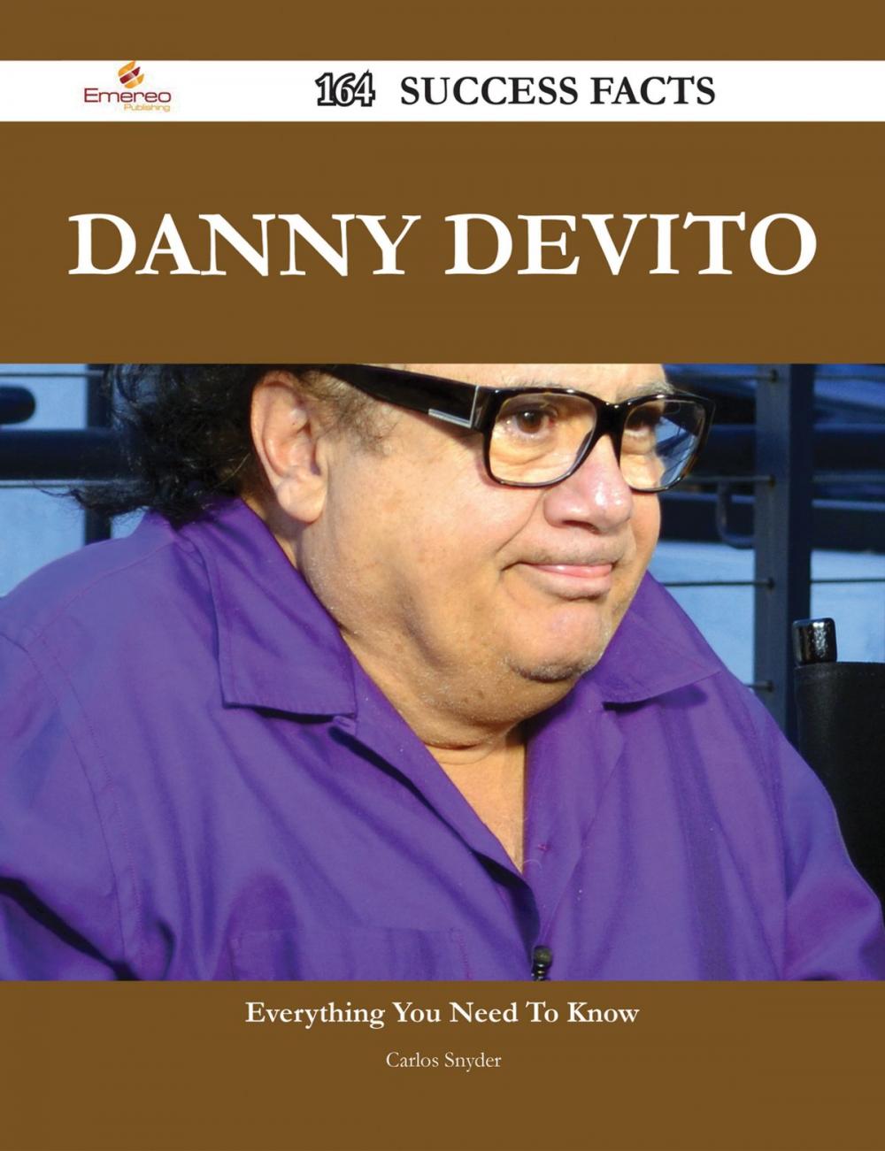 Big bigCover of Danny DeVito 164 Success Facts - Everything you need to know about Danny DeVito