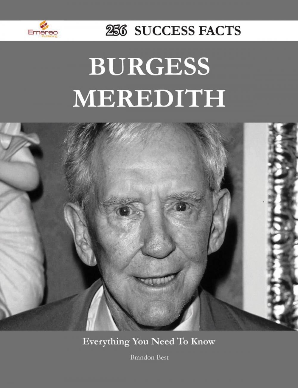 Big bigCover of Burgess Meredith 256 Success Facts - Everything you need to know about Burgess Meredith