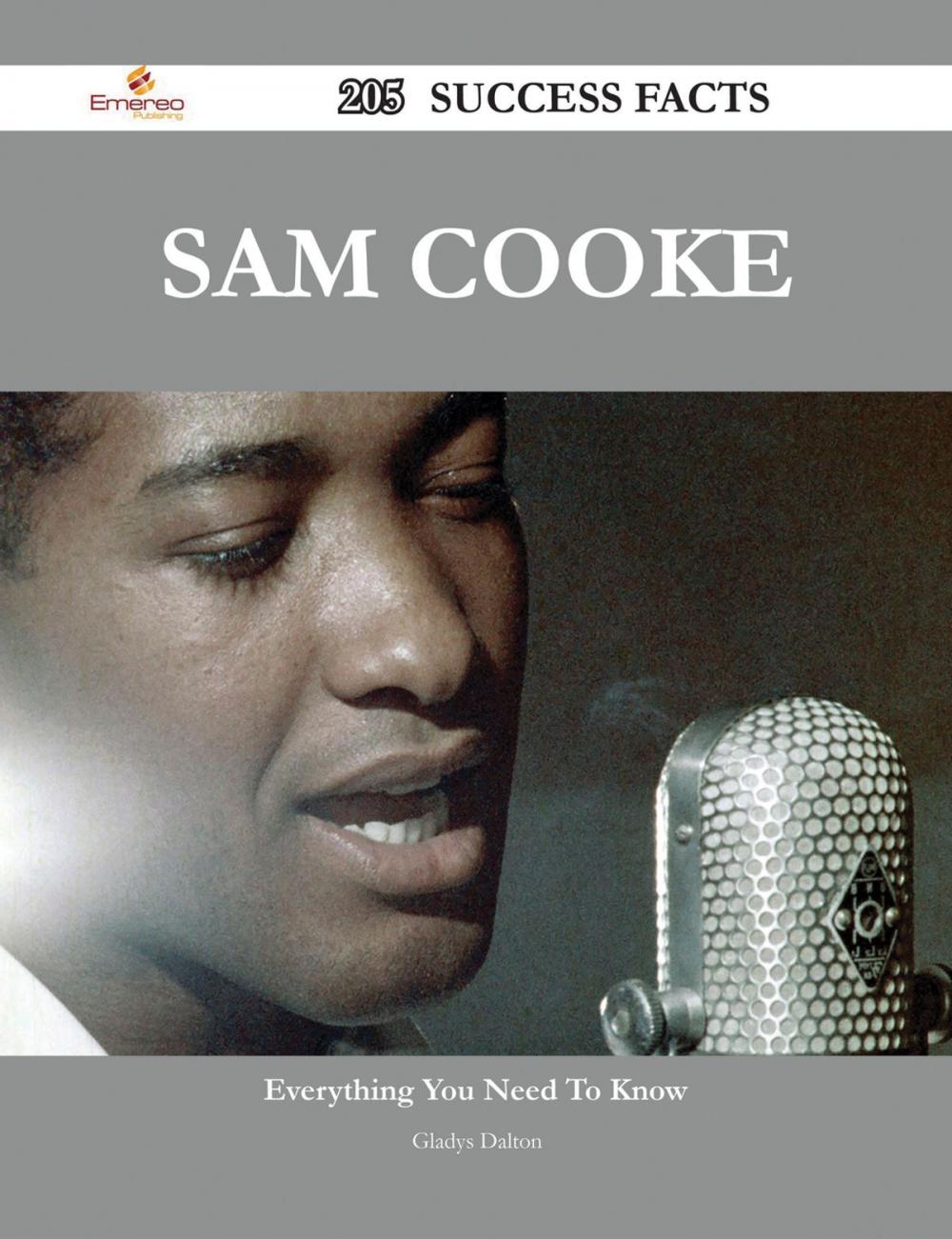 Big bigCover of Sam Cooke 205 Success Facts - Everything you need to know about Sam Cooke