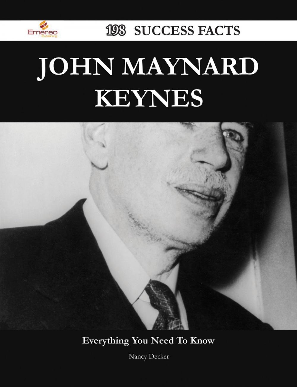 Big bigCover of John Maynard Keynes 198 Success Facts - Everything you need to know about John Maynard Keynes