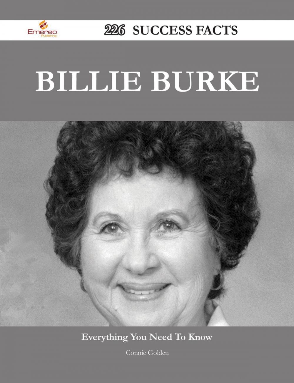 Big bigCover of Billie Burke 226 Success Facts - Everything you need to know about Billie Burke