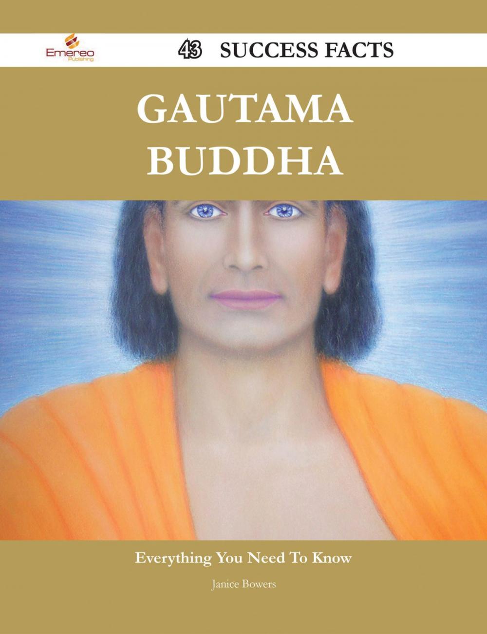 Big bigCover of Gautama Buddha 43 Success Facts - Everything you need to know about Gautama Buddha