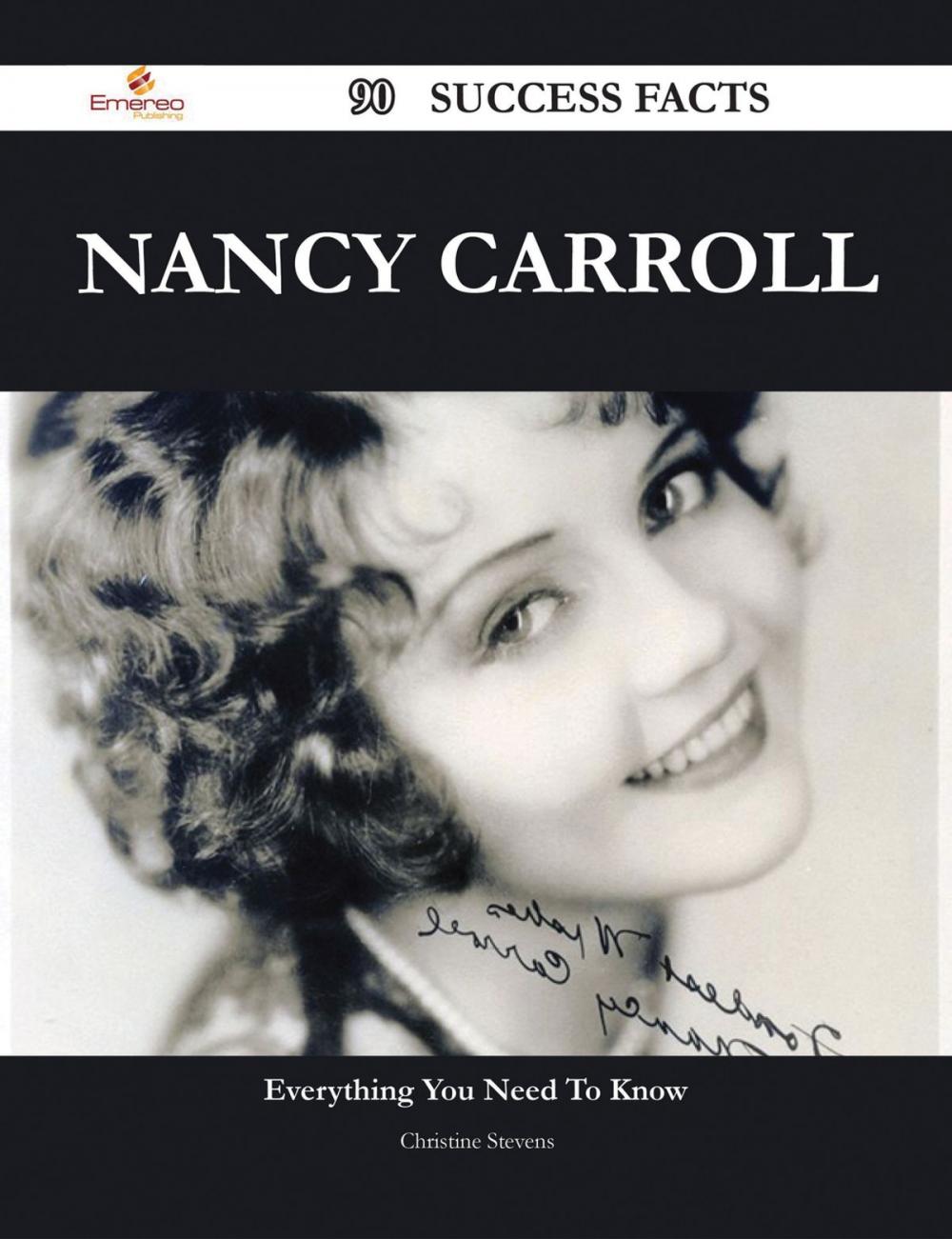 Big bigCover of Nancy Carroll 90 Success Facts - Everything you need to know about Nancy Carroll