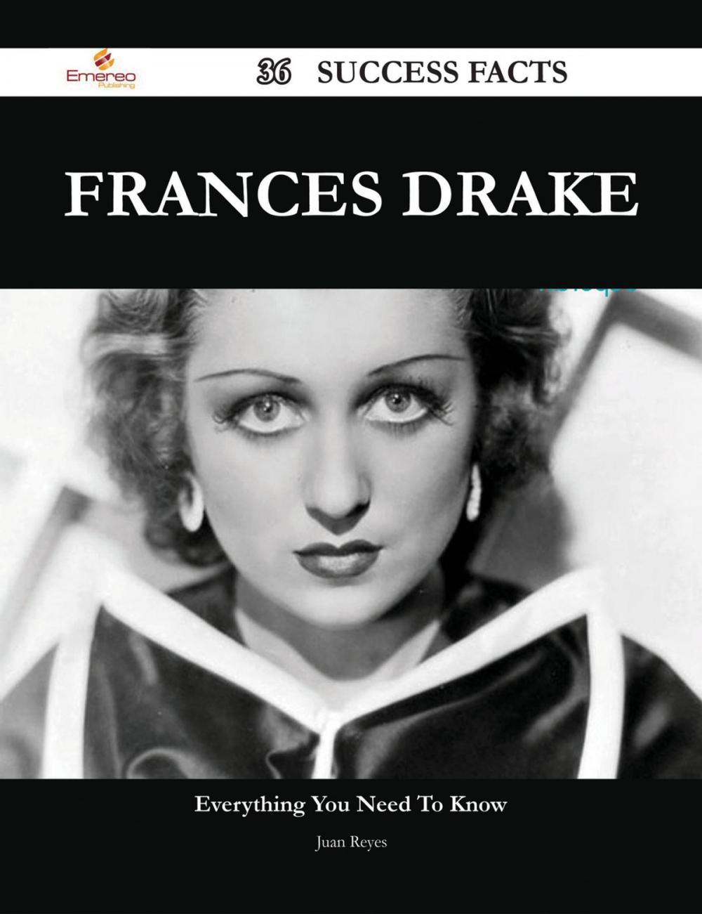 Big bigCover of Frances Drake 36 Success Facts - Everything you need to know about Frances Drake