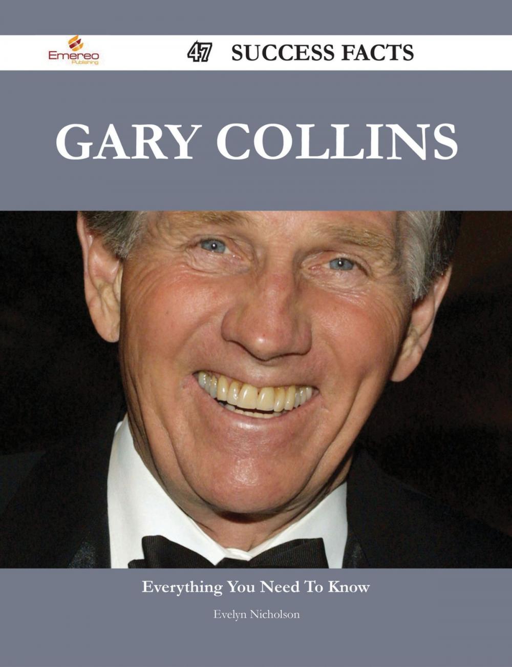 Big bigCover of Gary Collins 47 Success Facts - Everything you need to know about Gary Collins