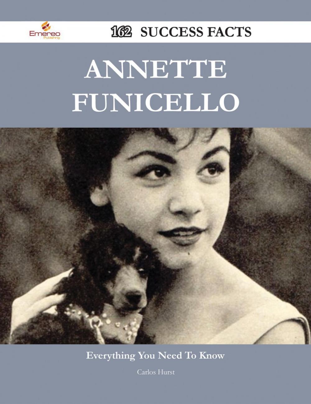 Big bigCover of Annette Funicello 162 Success Facts - Everything you need to know about Annette Funicello