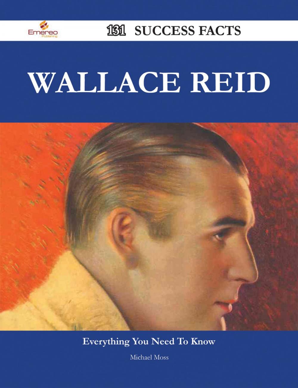 Big bigCover of Wallace Reid 131 Success Facts - Everything you need to know about Wallace Reid