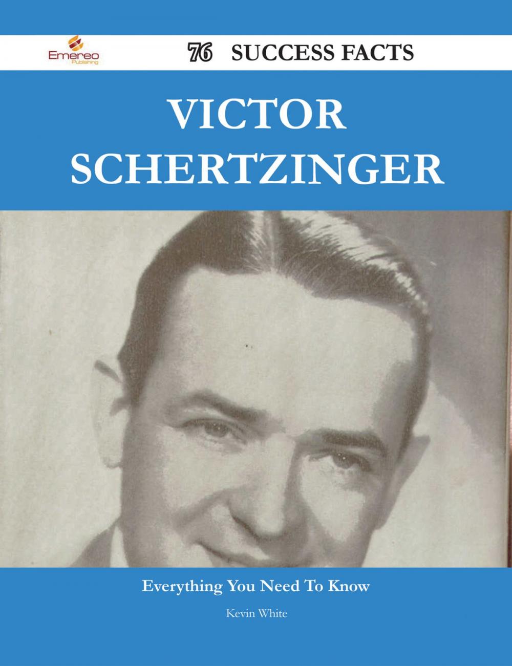 Big bigCover of Victor Schertzinger 76 Success Facts - Everything you need to know about Victor Schertzinger