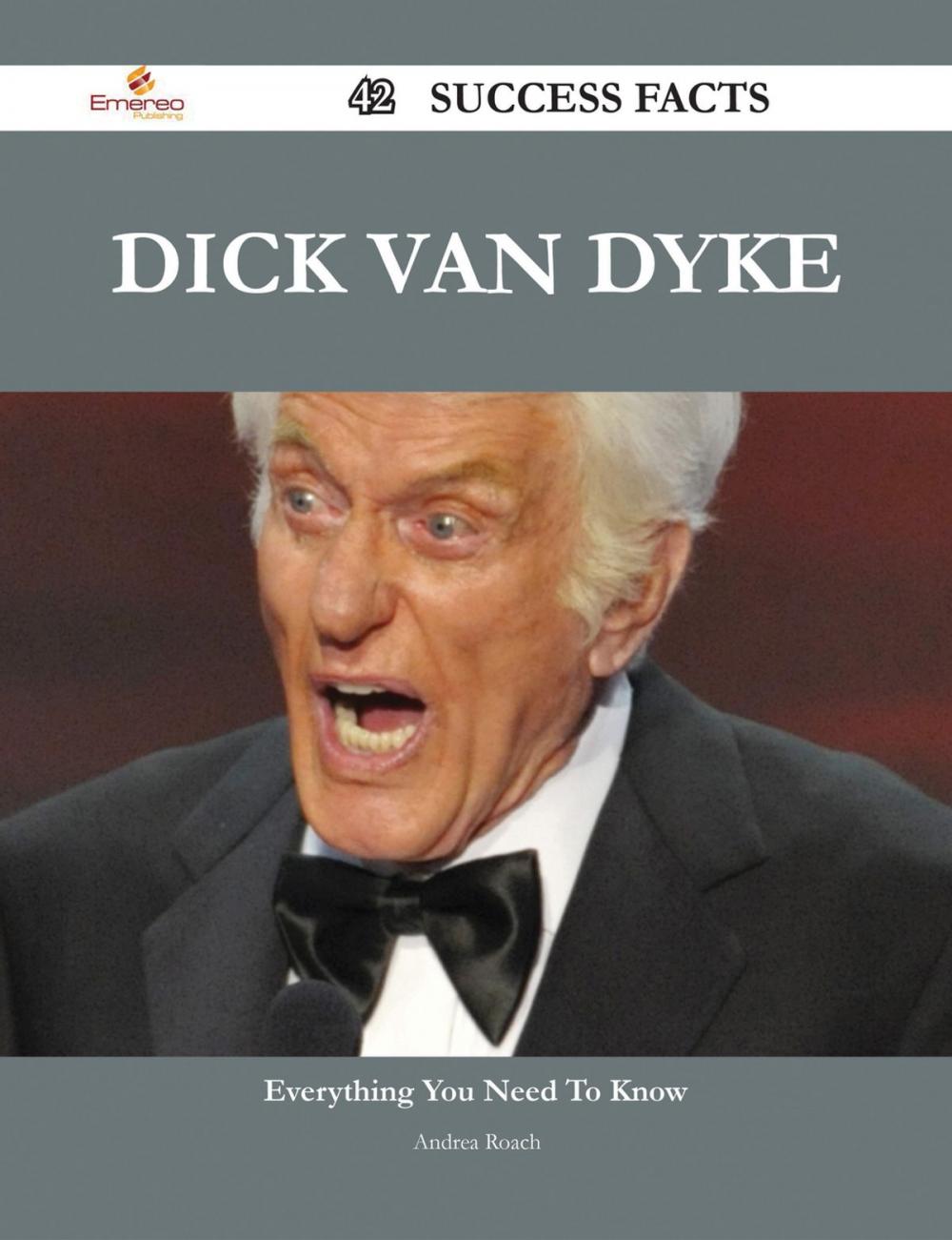 Big bigCover of Dick Van Dyke 42 Success Facts - Everything you need to know about Dick Van Dyke