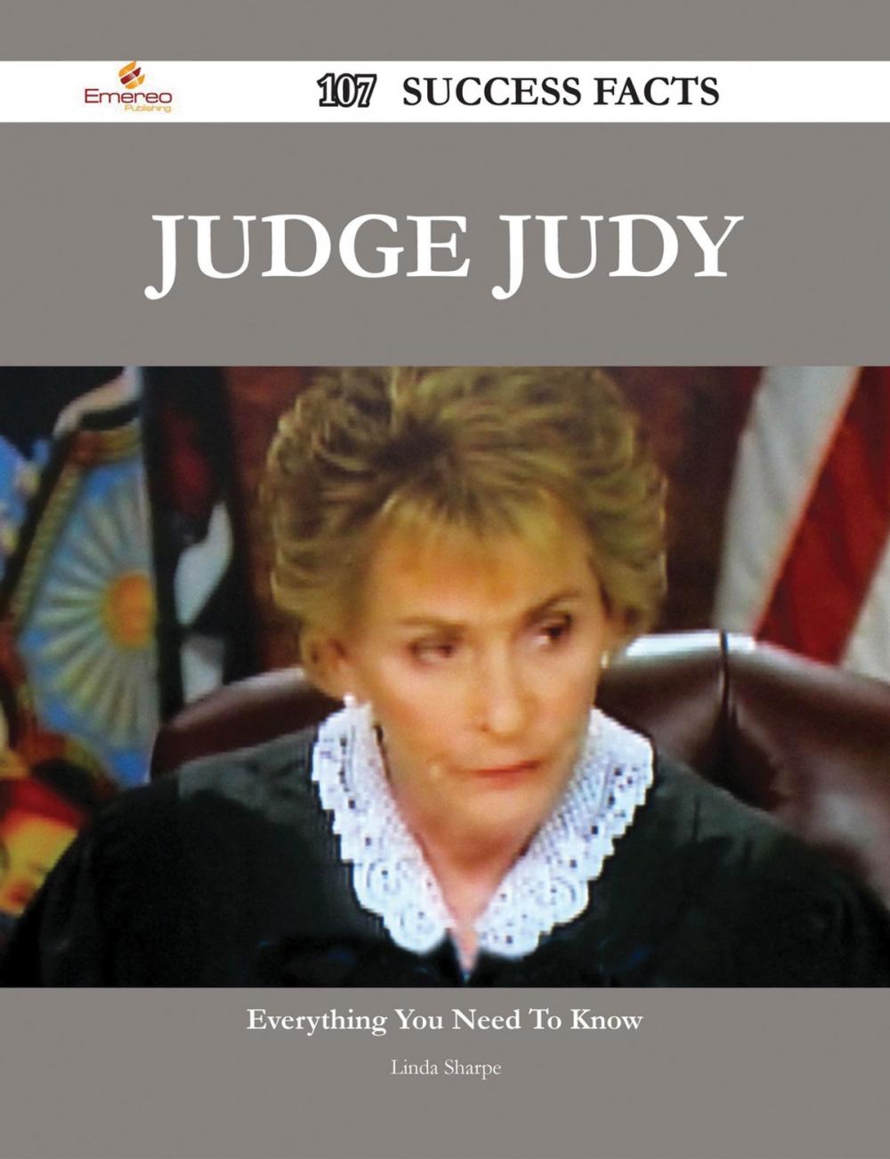 Big bigCover of Judge Judy 107 Success Facts - Everything you need to know about Judge Judy