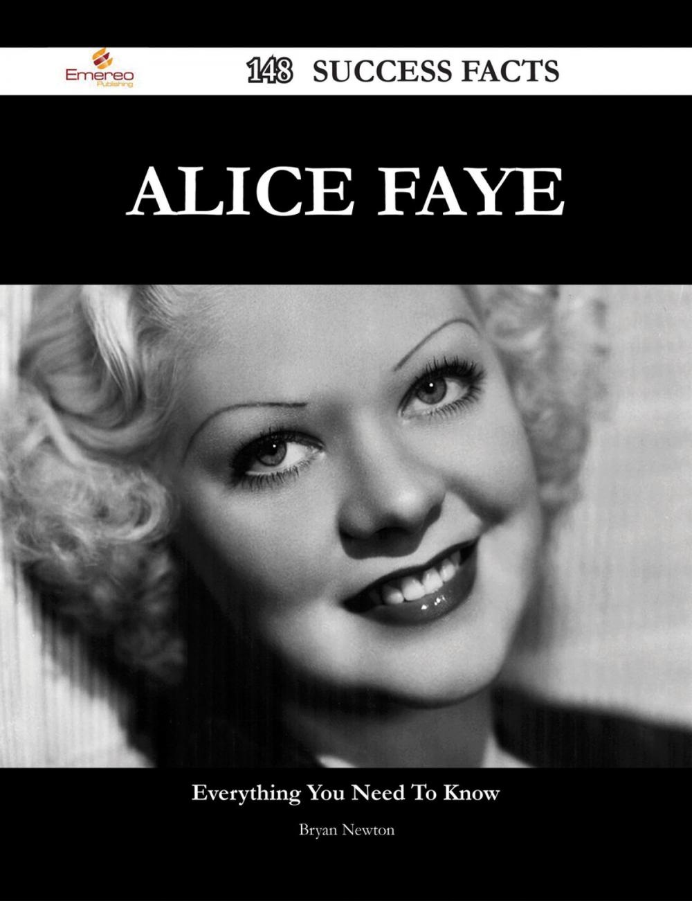 Big bigCover of Alice Faye 148 Success Facts - Everything you need to know about Alice Faye