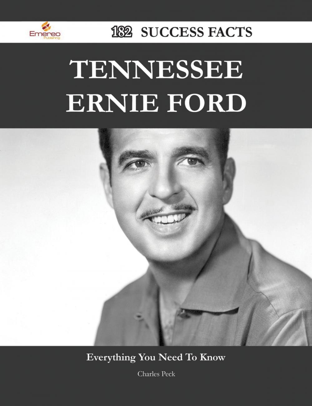 Big bigCover of Tennessee Ernie Ford 182 Success Facts - Everything you need to know about Tennessee Ernie Ford