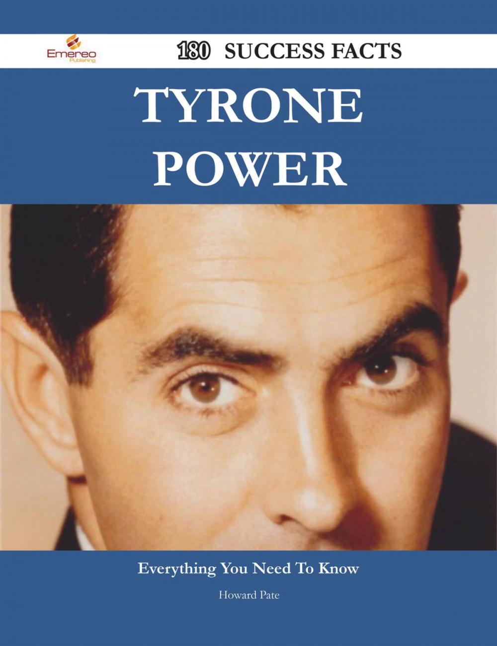 Big bigCover of Tyrone Power 180 Success Facts - Everything you need to know about Tyrone Power