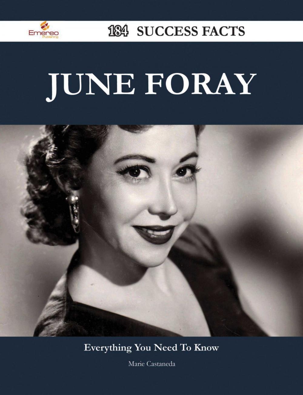 Big bigCover of June Foray 184 Success Facts - Everything you need to know about June Foray