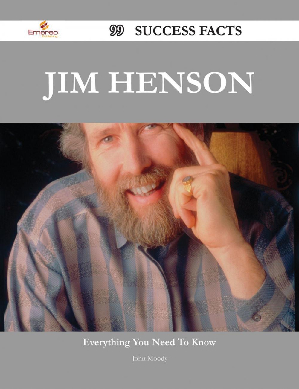 Big bigCover of Jim Henson 99 Success Facts - Everything you need to know about Jim Henson