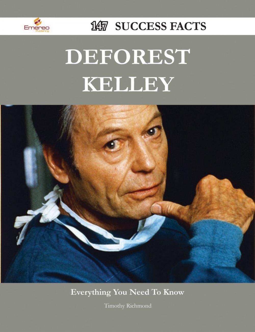 Big bigCover of DeForest Kelley 147 Success Facts - Everything you need to know about DeForest Kelley