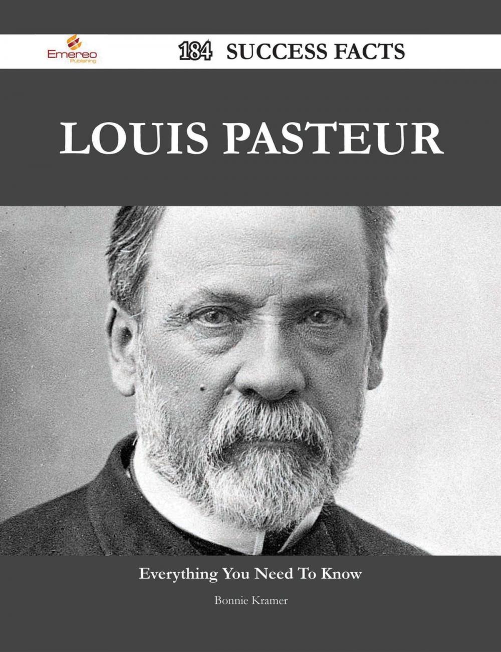 Big bigCover of Louis Pasteur 184 Success Facts - Everything you need to know about Louis Pasteur