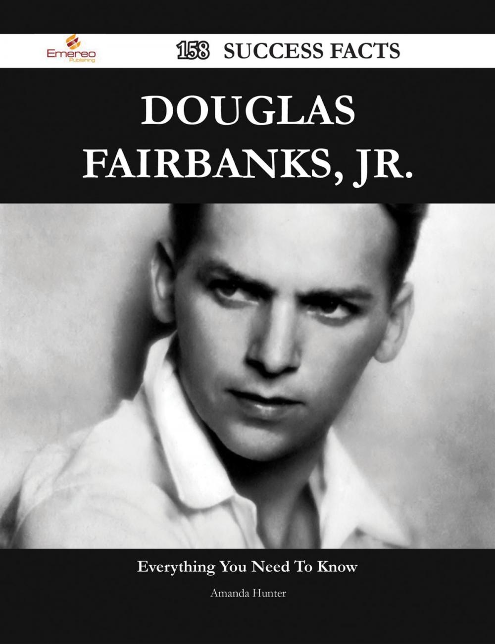 Big bigCover of Douglas Fairbanks, Jr. 158 Success Facts - Everything you need to know about Douglas Fairbanks, Jr.