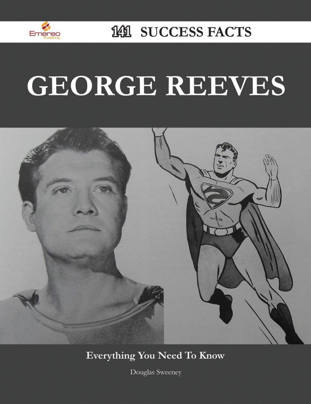 Big bigCover of George Reeves 141 Success Facts - Everything you need to know about George Reeves