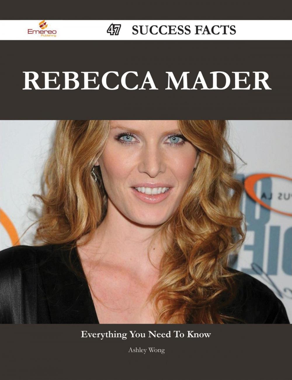 Big bigCover of Rebecca Mader 47 Success Facts - Everything you need to know about Rebecca Mader