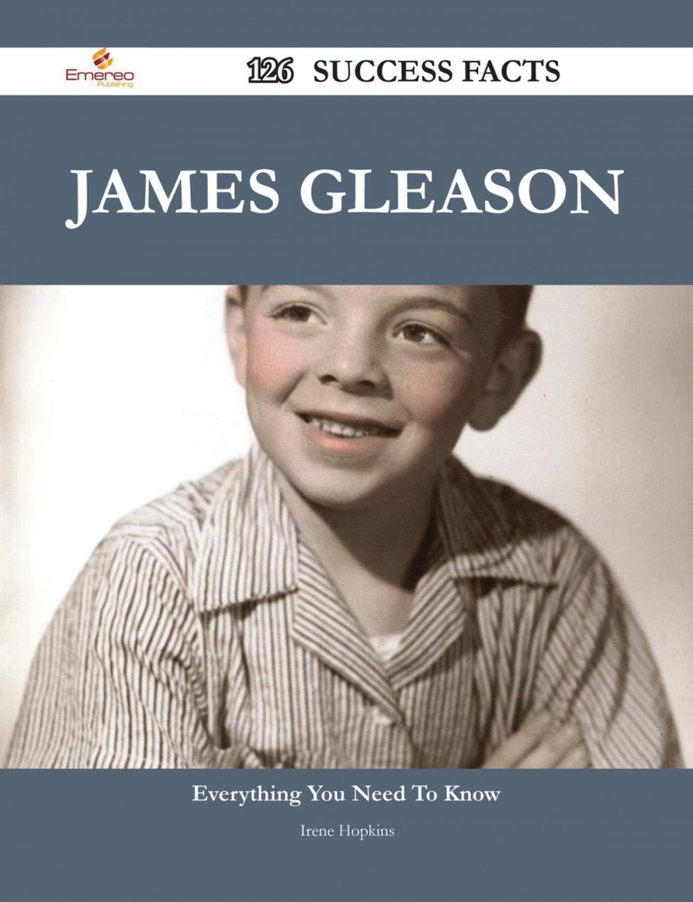 Big bigCover of James Gleason 126 Success Facts - Everything you need to know about James Gleason