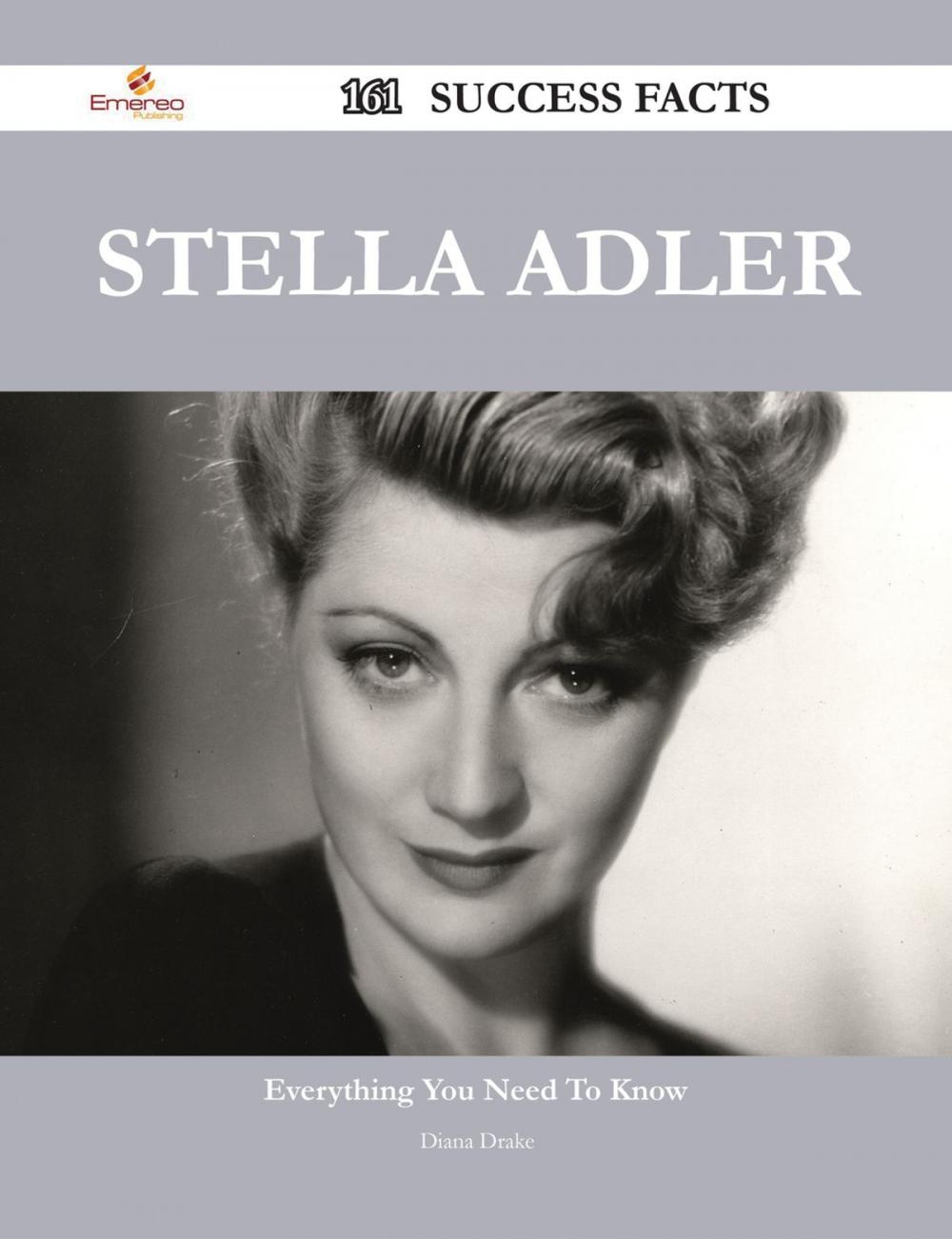 Big bigCover of Stella Adler 161 Success Facts - Everything you need to know about Stella Adler