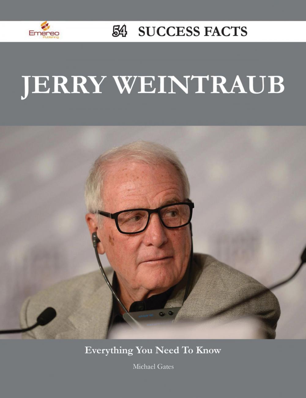 Big bigCover of Jerry Weintraub 54 Success Facts - Everything you need to know about Jerry Weintraub