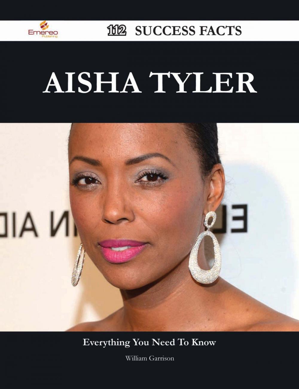 Big bigCover of Aisha Tyler 112 Success Facts - Everything you need to know about Aisha Tyler