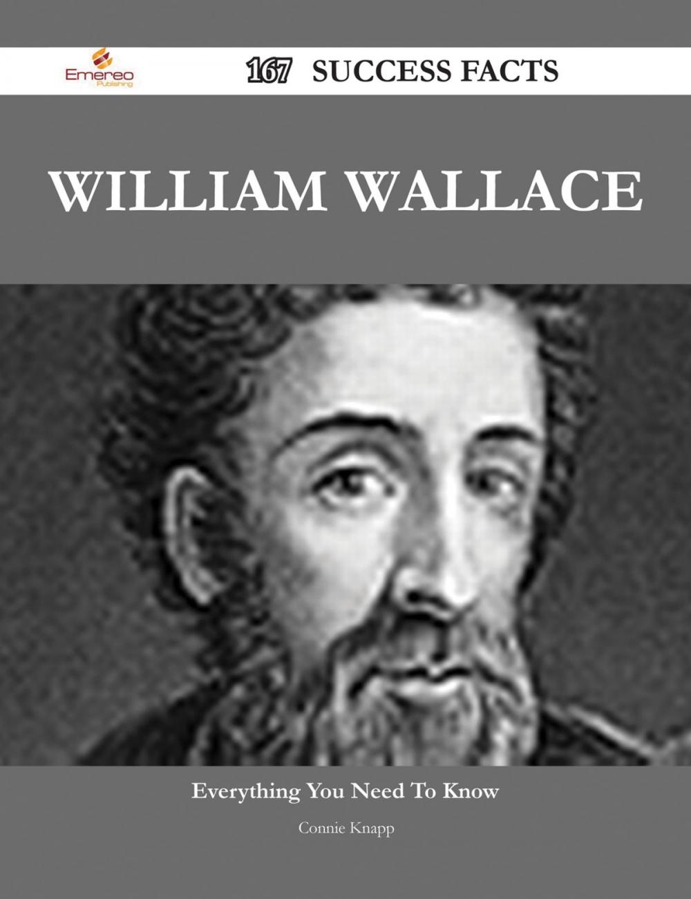 Big bigCover of William Wallace 167 Success Facts - Everything you need to know about William Wallace