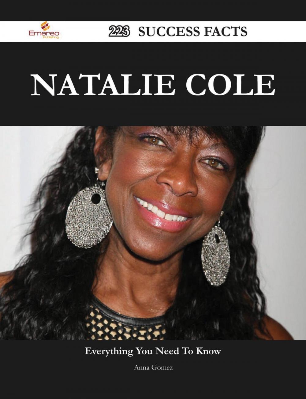 Big bigCover of Natalie Cole 223 Success Facts - Everything you need to know about Natalie Cole