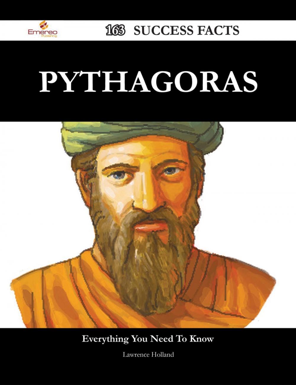 Big bigCover of Pythagoras 163 Success Facts - Everything you need to know about Pythagoras