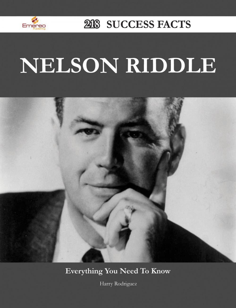 Big bigCover of Nelson Riddle 218 Success Facts - Everything you need to know about Nelson Riddle