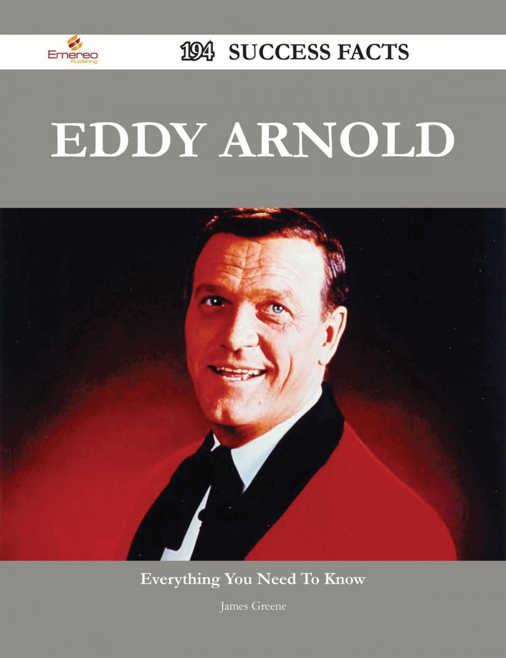 Big bigCover of Eddy Arnold 194 Success Facts - Everything you need to know about Eddy Arnold