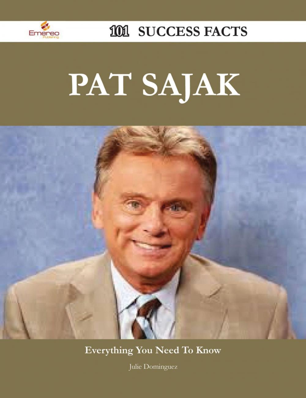 Big bigCover of Pat Sajak 101 Success Facts - Everything you need to know about Pat Sajak