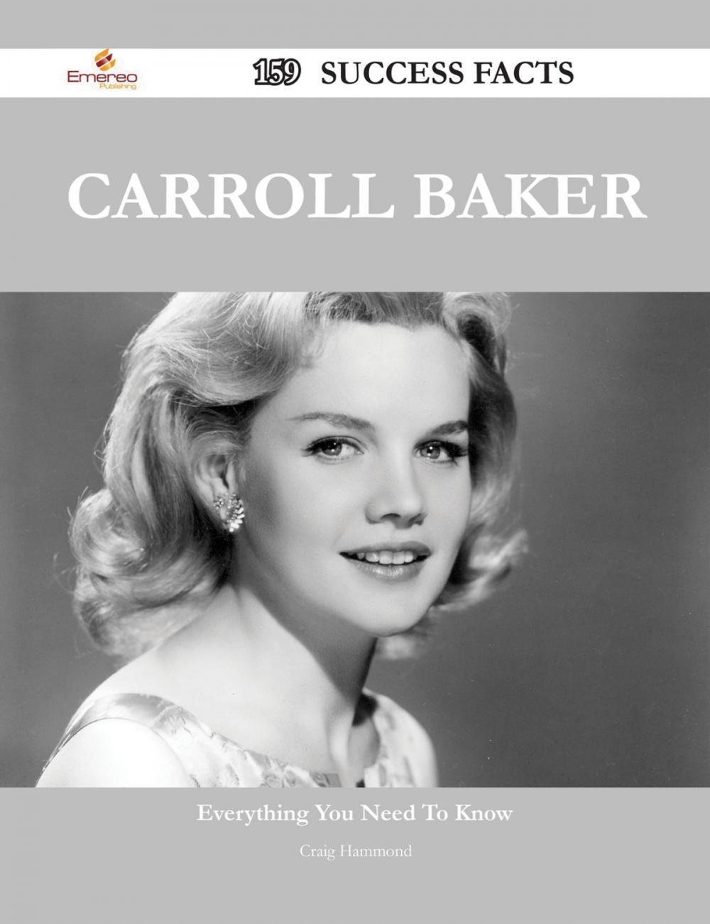 Big bigCover of Carroll Baker 159 Success Facts - Everything you need to know about Carroll Baker