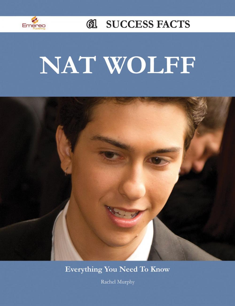 Big bigCover of Nat Wolff 61 Success Facts - Everything you need to know about Nat Wolff