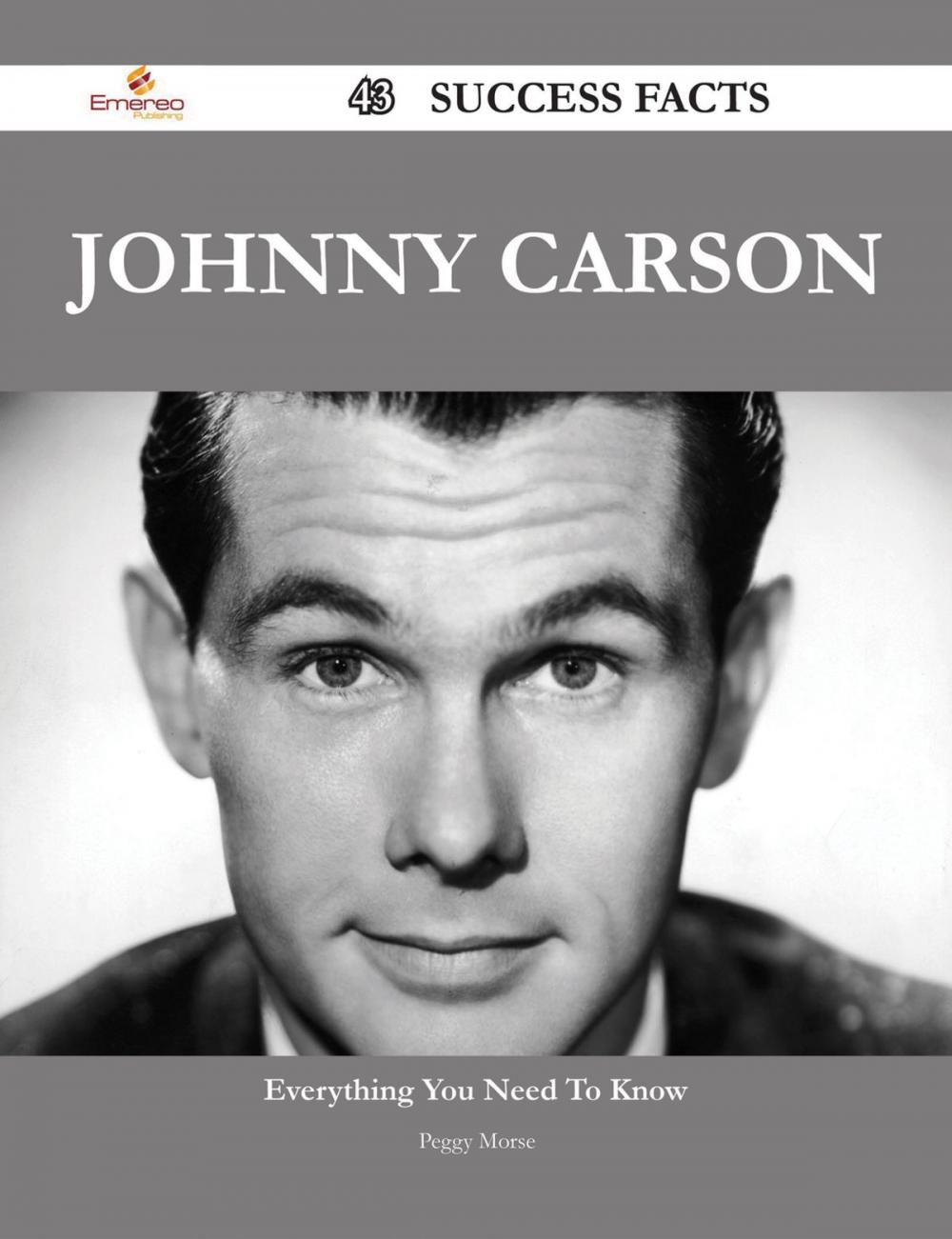 Big bigCover of Johnny Carson 43 Success Facts - Everything you need to know about Johnny Carson