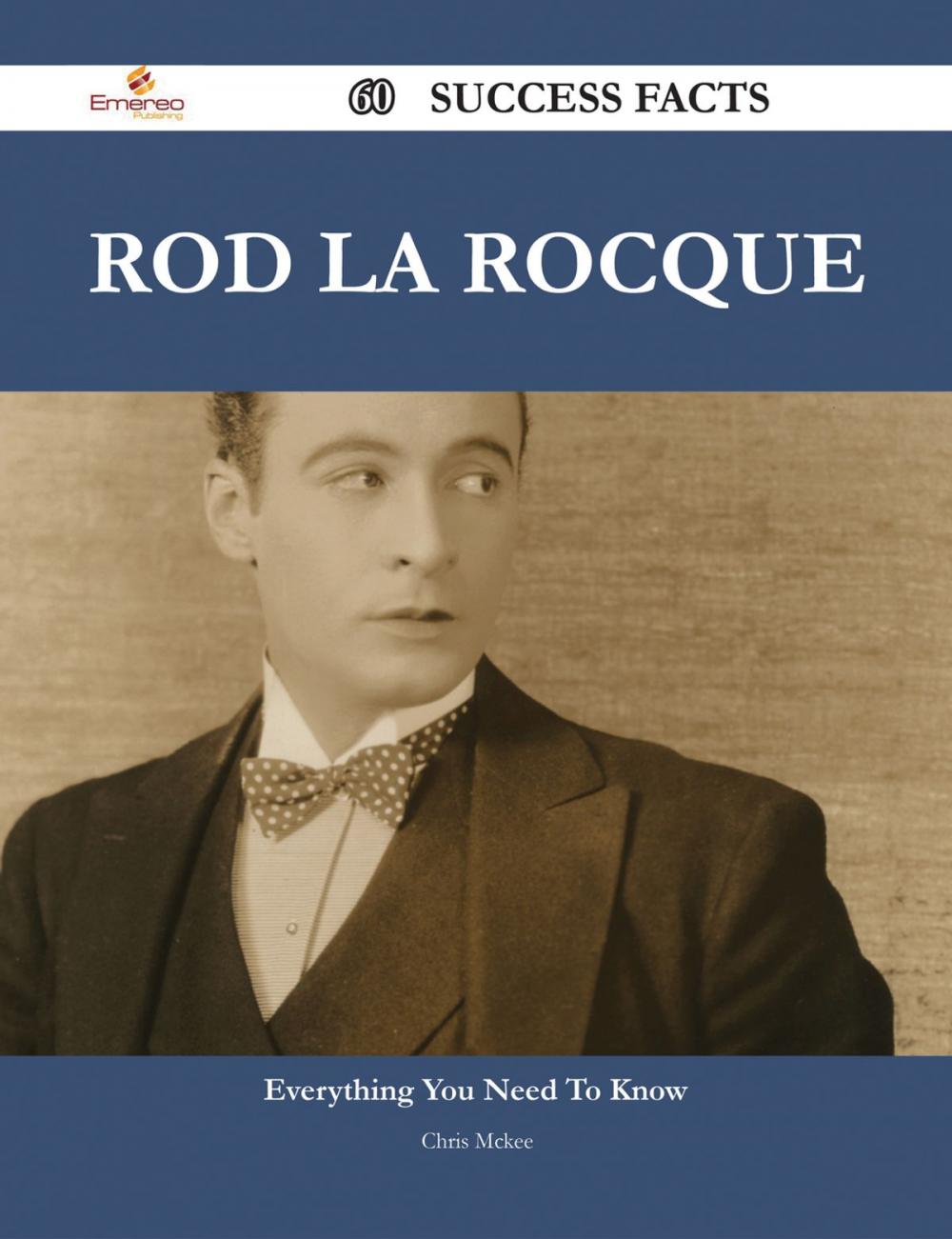 Big bigCover of Rod La Rocque 60 Success Facts - Everything you need to know about Rod La Rocque