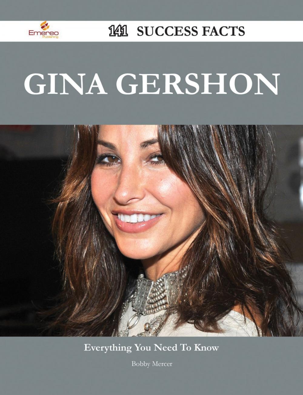 Big bigCover of Gina Gershon 141 Success Facts - Everything you need to know about Gina Gershon