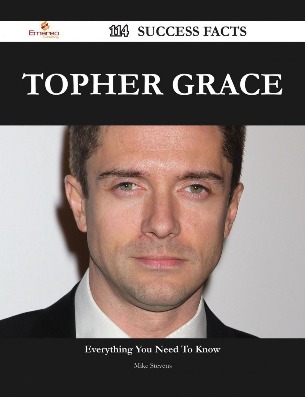 Big bigCover of Topher Grace 114 Success Facts - Everything you need to know about Topher Grace