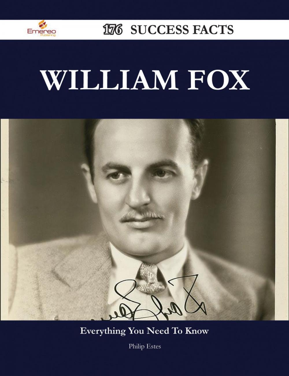 Big bigCover of William Fox 176 Success Facts - Everything you need to know about William Fox