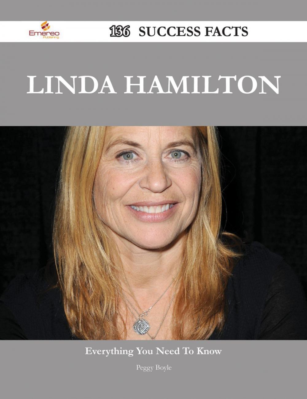 Big bigCover of Linda Hamilton 136 Success Facts - Everything you need to know about Linda Hamilton
