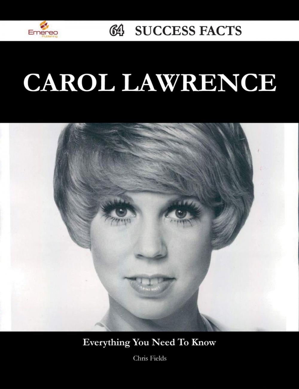 Big bigCover of Carol Lawrence 64 Success Facts - Everything you need to know about Carol Lawrence