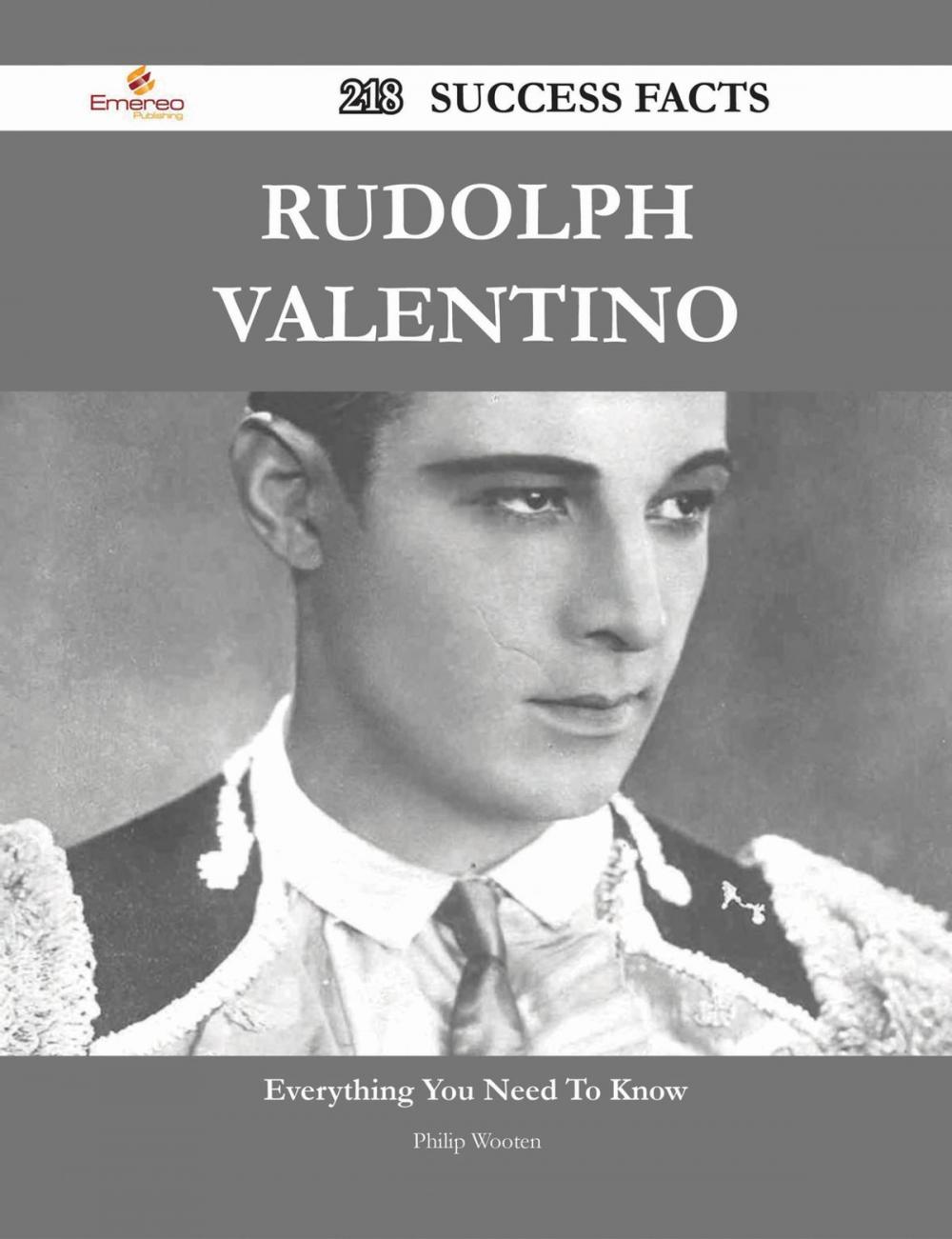 Big bigCover of Rudolph Valentino 218 Success Facts - Everything you need to know about Rudolph Valentino