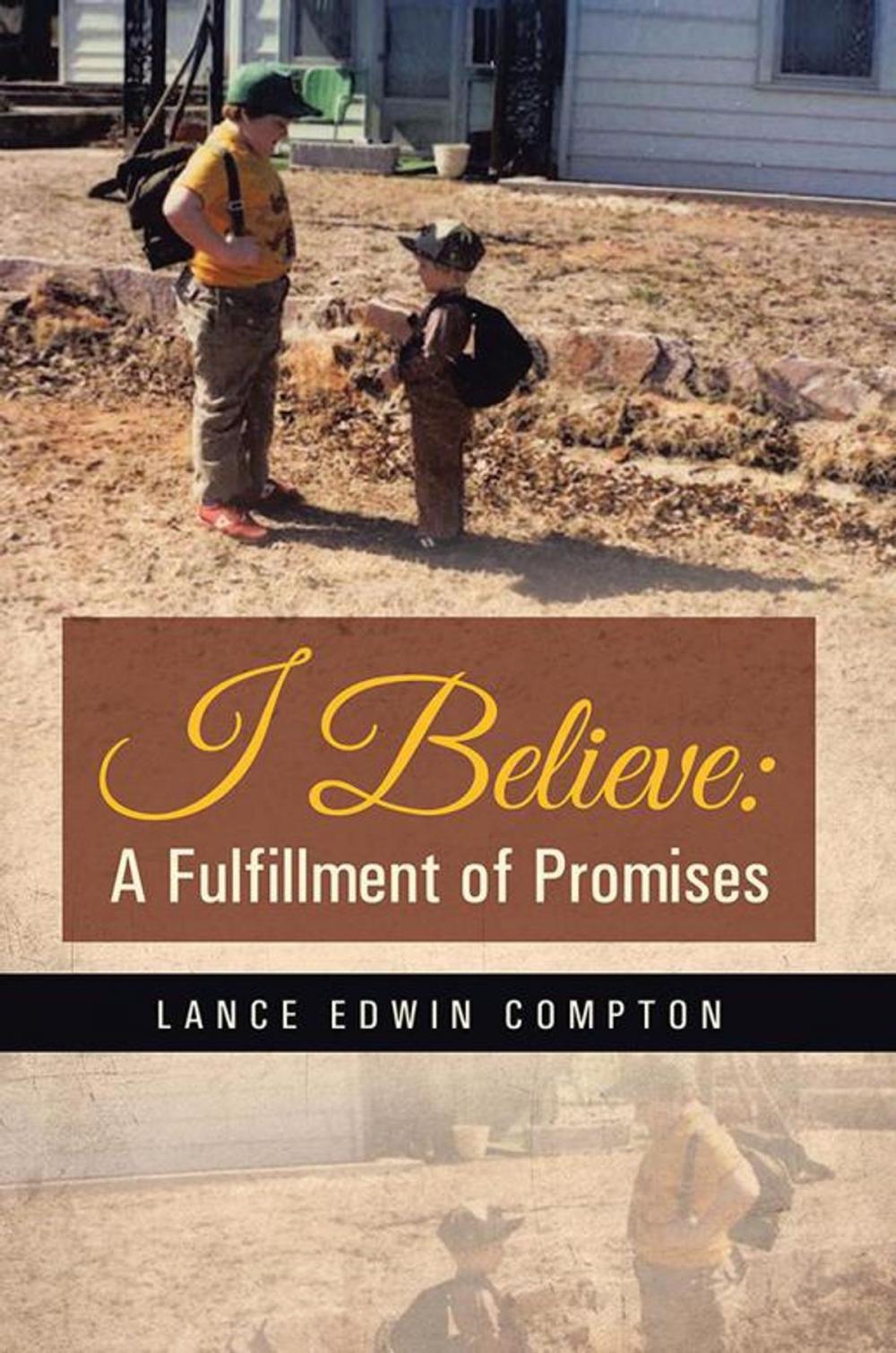 Big bigCover of I Believe: a Fulfillment of Promises