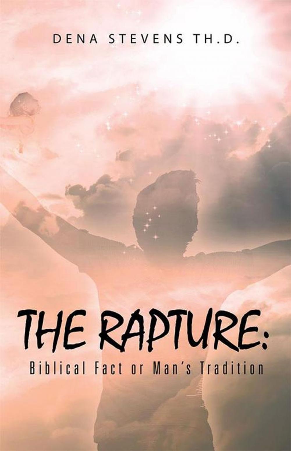 Big bigCover of The Rapture: Biblical Fact or Man’S Tradition