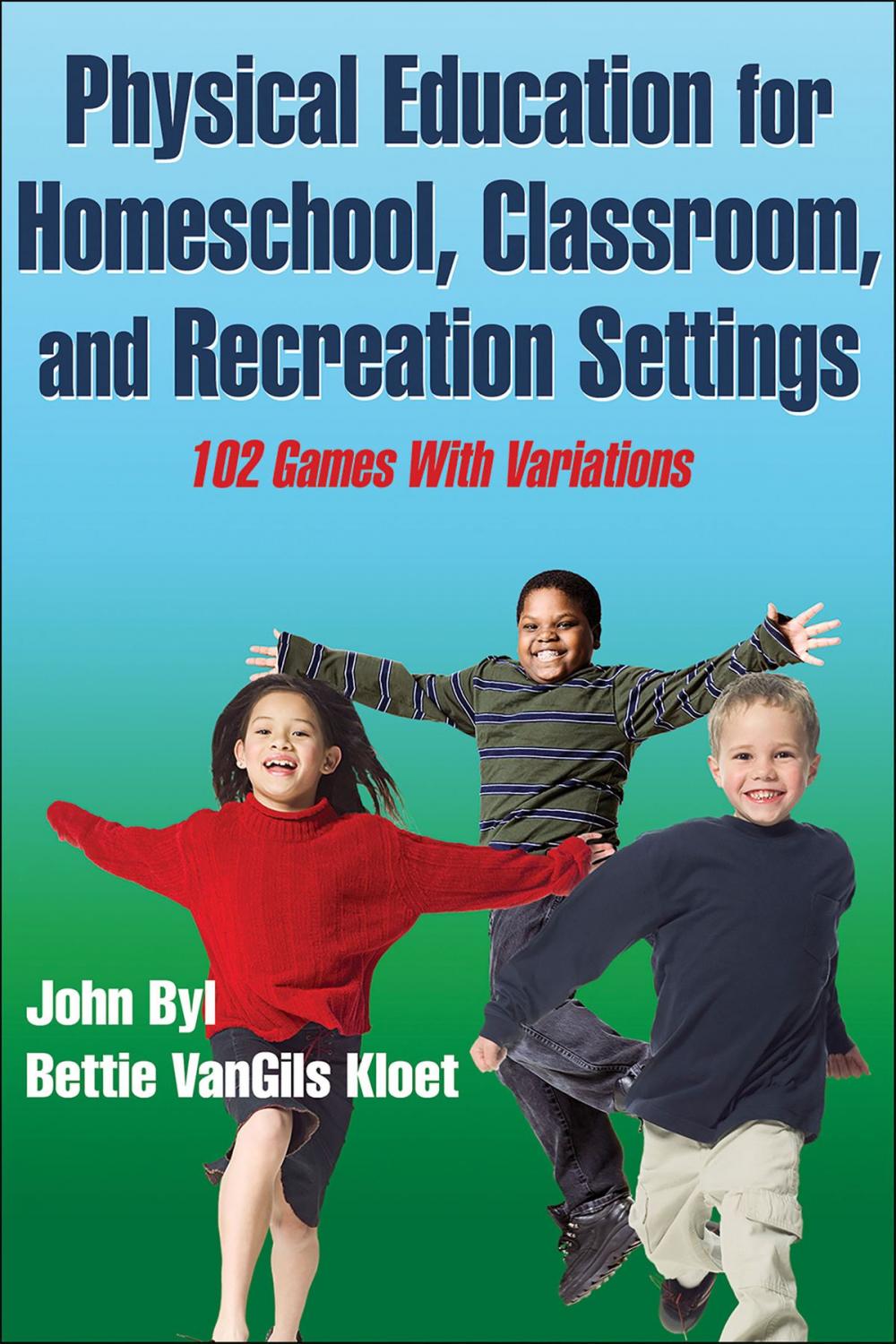 Big bigCover of Physical Education for Homeschool, Classroom, and Recreation Settings