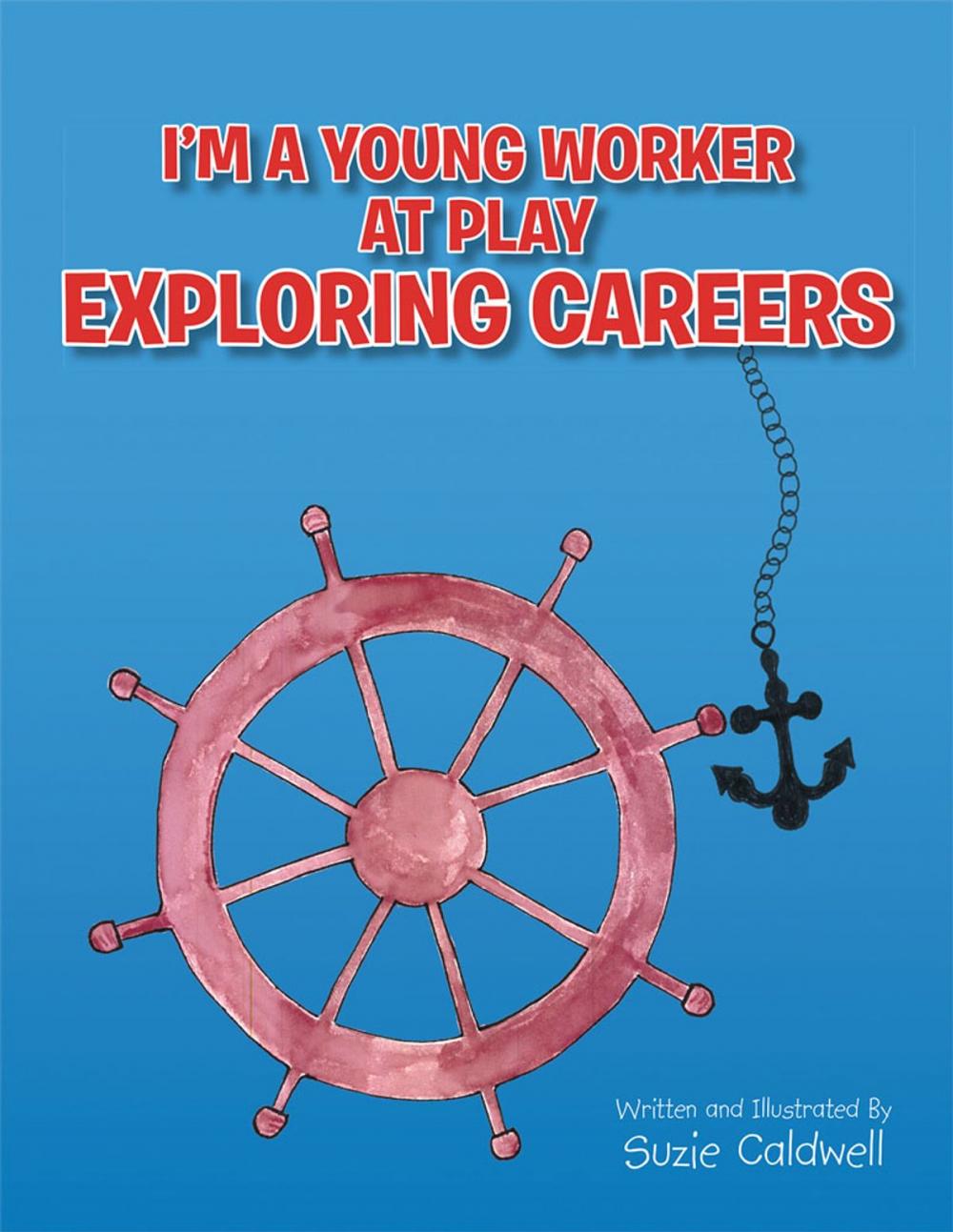 Big bigCover of I’M a Young Worker at Play Exploring Careers